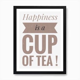 Happiness is a cup of tea! Art Print