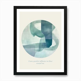 Affirmations I Am A Positive Influence On Those Around Me Art Print