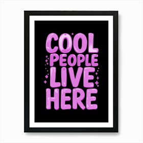 Cool People Live Here Art Print