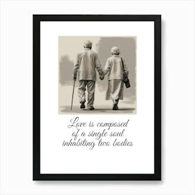 Love Is Composed Of A Single Soul Art Print