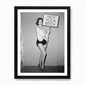 Not Your Bitch, Black and White Vintage Photo Art Print