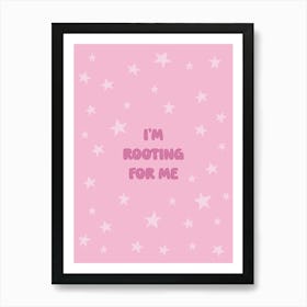 Rooting For Me Cute Motivational Pink Positive Affirmation Art Print