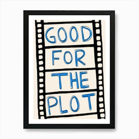 Good For the Plot Blue Art Print