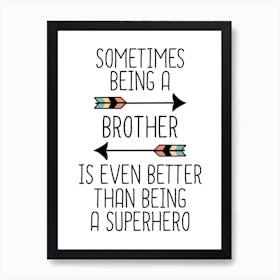 Sometimes Being A Brother Is Even Better Than Being A Superhero Bedroom Print | Nursery Print Art Print