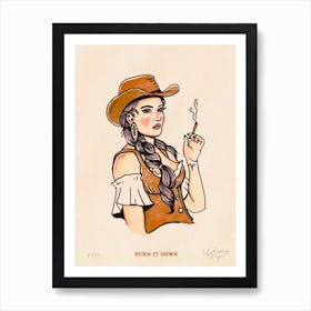 Rebel Romantics Burn It Down Cowgirl Art Print