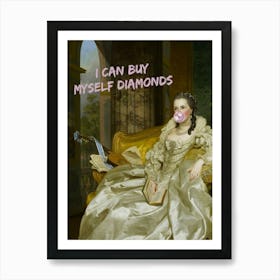 I Can Buy Myself Diamonds Art Print