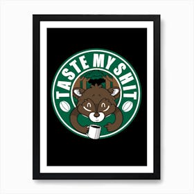 Taste My Shit Art Print