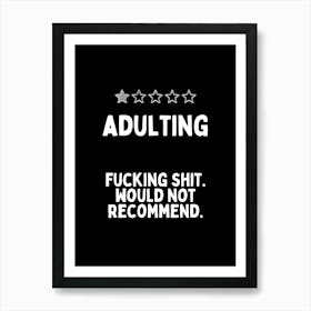 Adulting Fucking Shit |Black And White Art Print