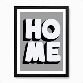 Home Word Black and White on Grey Art Print