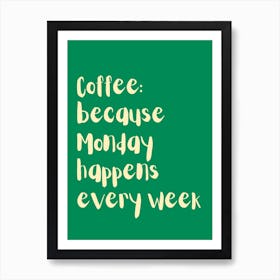 Because Monday Happens Every Week Green And Yellow Kitchen Typography Art Print