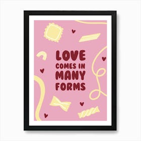 Love Comes In Many Forms/Pasta Art Print