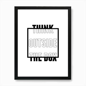 Think Outside The Box Motivational  Art Print