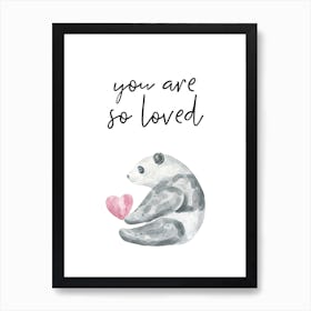 You Are So Loved Panda Art Print