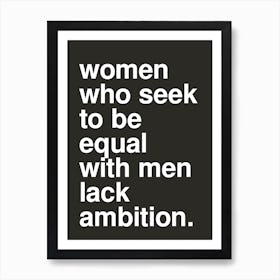 Women Who Seek Ambition Statement Quote Black Art Print