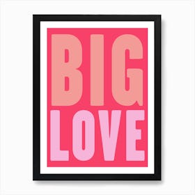 Big Love In Pink Art Print