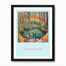 Ducking Great Rainbow Poster 3 Art Print