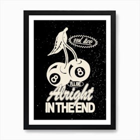 I'Ll Be Alright Black Art Print