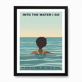 Into The Water I Go Black Girl For Her Illustration Summer Quote Art Print