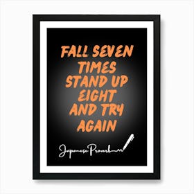 Fall Seven Times Stand Up And Try Again Art Print