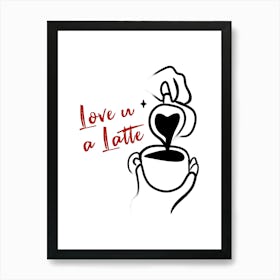 love you a latte 1 Art Print