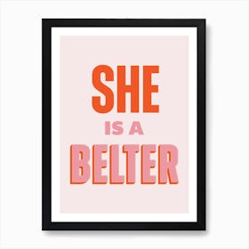 Pink Typographic She Is A Belter Art Print