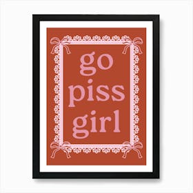 Go Piss Girl Coquette Trendy Funny Bathroom 1 Art Print