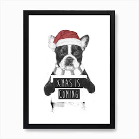 Xmas is Coming Art Print