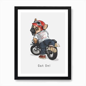 Get On Art Print