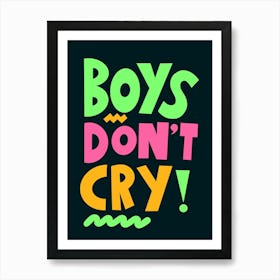 Boys Don't Cry Art Print
