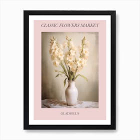 Classic Flowers Market  Gladiolus Floral Poster 1 Art Print