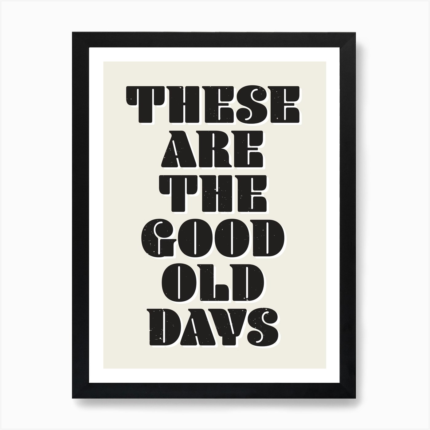 The Good Old Days Quote Poster
