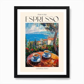 Catania Espresso Made In Italy 1 Poster Art Print