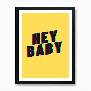 Hey Baby 2 Art Print