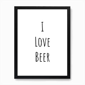 I Love Beer Typography Word Art Print