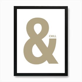 And Chill Prints 08 Art Print