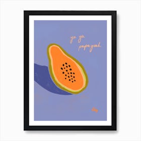 Papayeah by Arty Guava Art Print