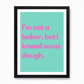 Knead Some Dough Pink Teal Kitchen Typography Art Print