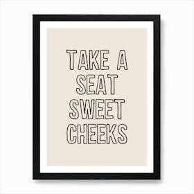 Take A Seat Sweet Cheeks Bathroom Poster