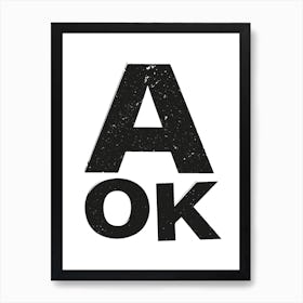 A OK black typography Art Print