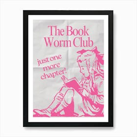 The Book Worm Club (Just one More Chapter) Art Print