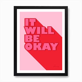 It Will Be Okay Art Print