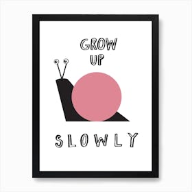 Grow Up Slowly Pink Circle Art Print