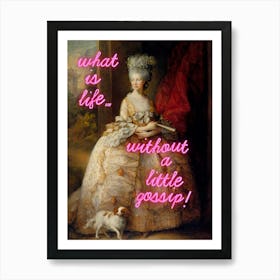 What is life without a little gossip! Art Print