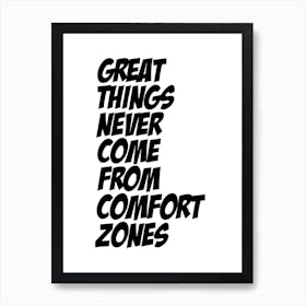 Great Things Never Come From Comfort Zones Inspirational Print | Office Print Art Print