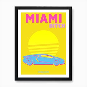 Miami Bitch Art Print