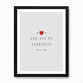 You Are My Favourite Art Print