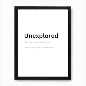 Unexplored Definition Meaning Art Print