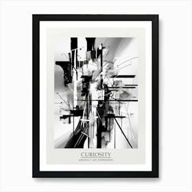 Curiosity Abstract Black And White 1 Poster Art Print