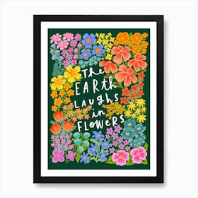 Earth Laughs In Flowers Art Print