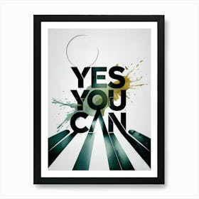 "Yes You Can - Bold Motivational Ink Art for Office or Study" Art Style: Minimalist typography with abstract ink splashes. Room: Perfect for office, study, or workspace. Art Print